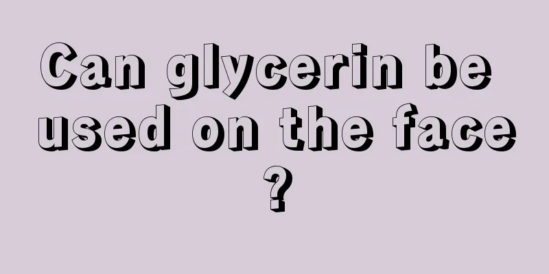 Can glycerin be used on the face?