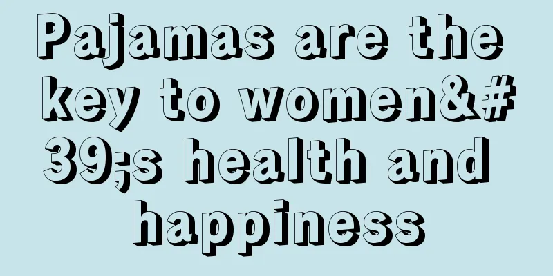 Pajamas are the key to women's health and happiness