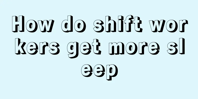 How do shift workers get more sleep