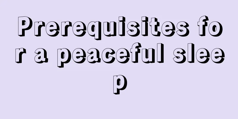 Prerequisites for a peaceful sleep