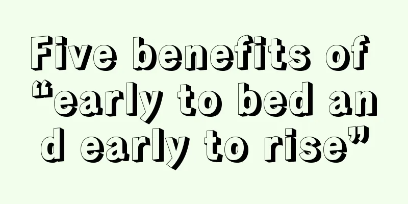 Five benefits of “early to bed and early to rise”