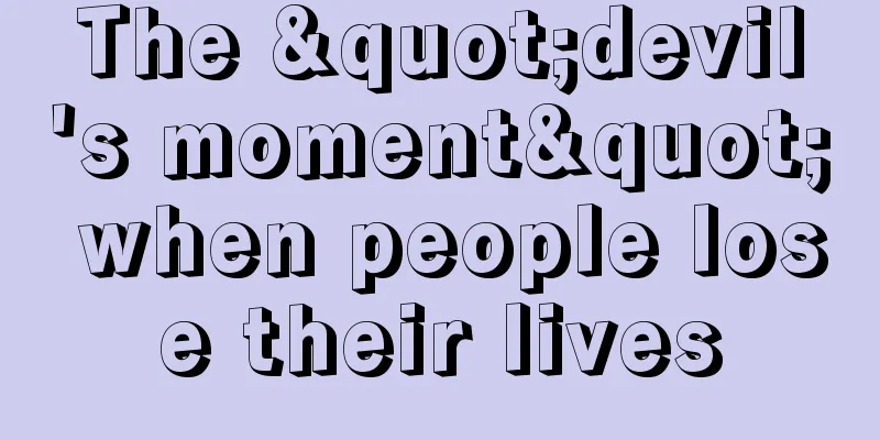 The "devil's moment" when people lose their lives