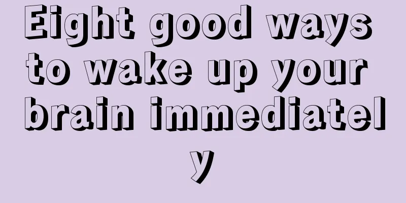 Eight good ways to wake up your brain immediately