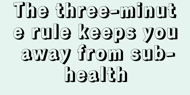 The three-minute rule keeps you away from sub-health