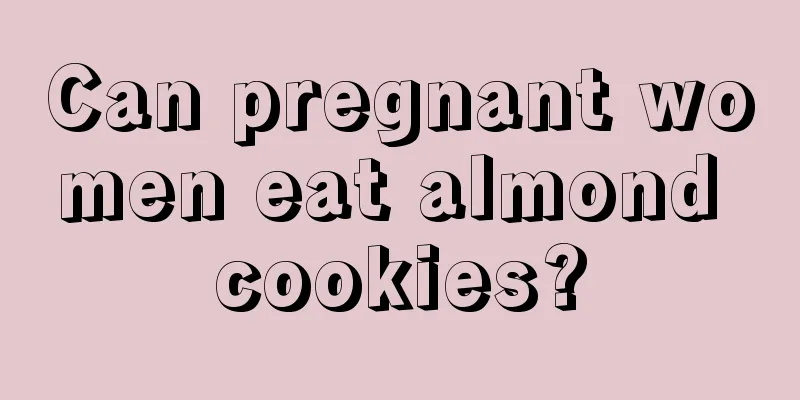 Can pregnant women eat almond cookies?