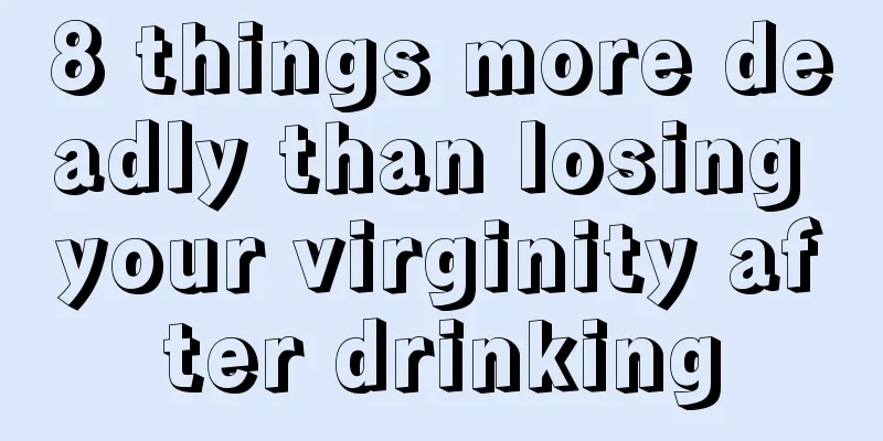 8 things more deadly than losing your virginity after drinking