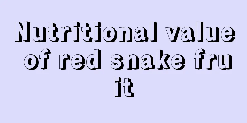 Nutritional value of red snake fruit