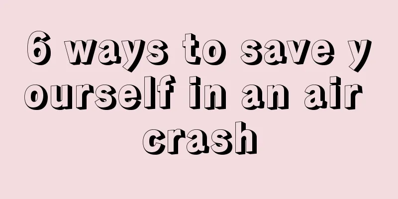 6 ways to save yourself in an air crash
