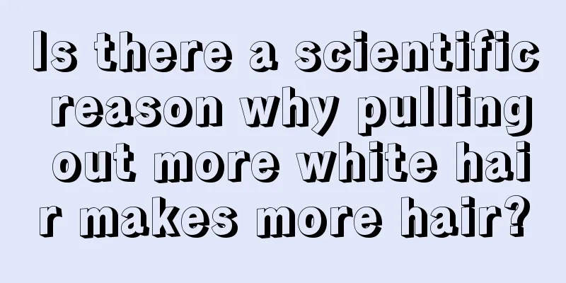 Is there a scientific reason why pulling out more white hair makes more hair?