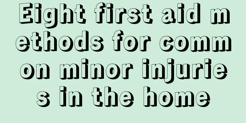 Eight first aid methods for common minor injuries in the home
