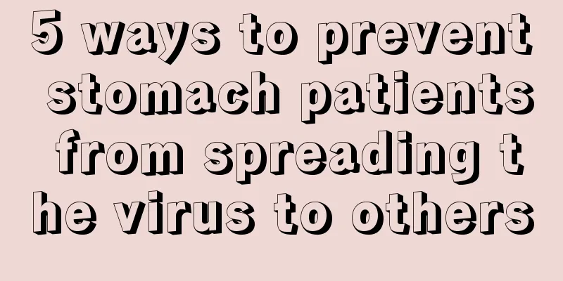 5 ways to prevent stomach patients from spreading the virus to others
