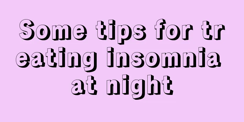 Some tips for treating insomnia at night