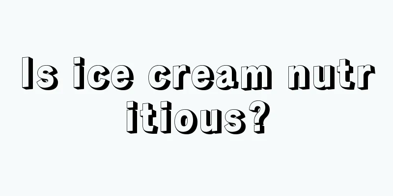 Is ice cream nutritious?