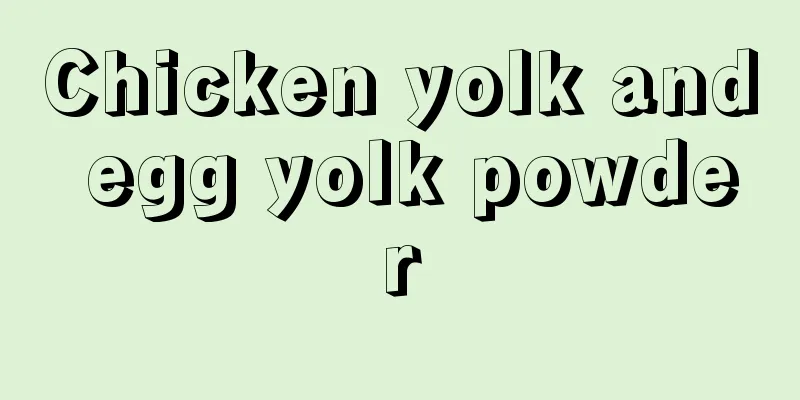 Chicken yolk and egg yolk powder