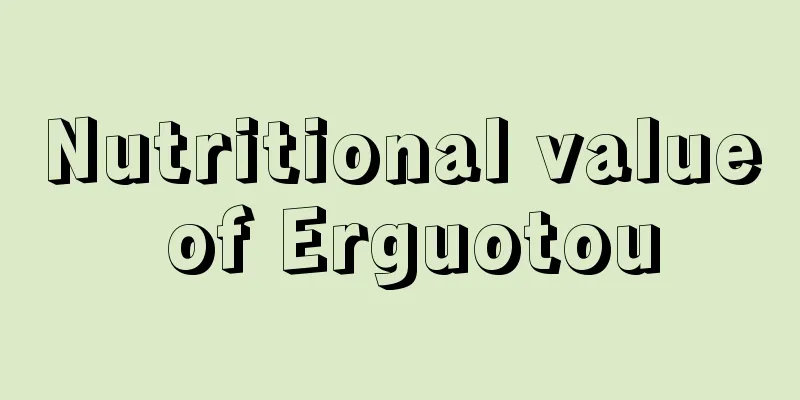 Nutritional value of Erguotou