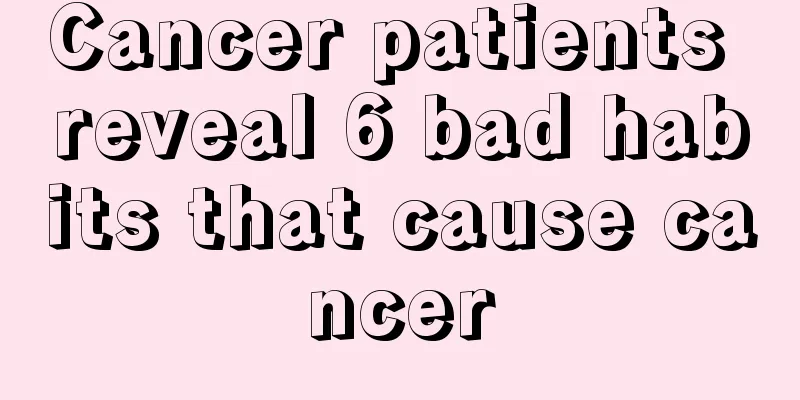 Cancer patients reveal 6 bad habits that cause cancer