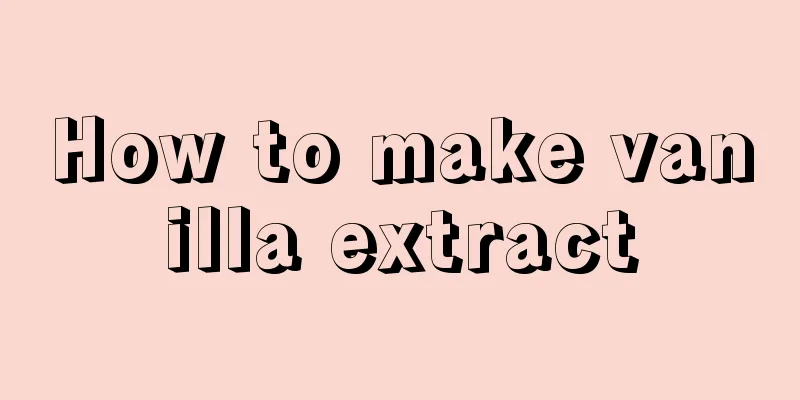 How to make vanilla extract