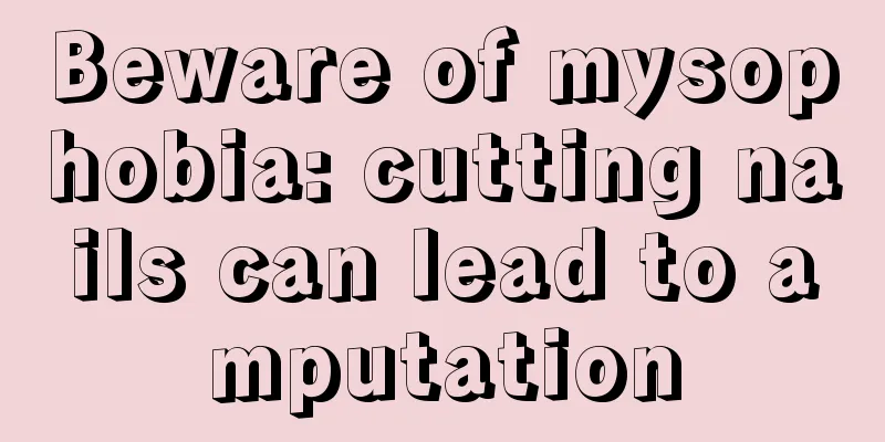 Beware of mysophobia: cutting nails can lead to amputation