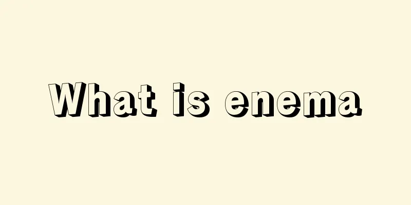 What is enema