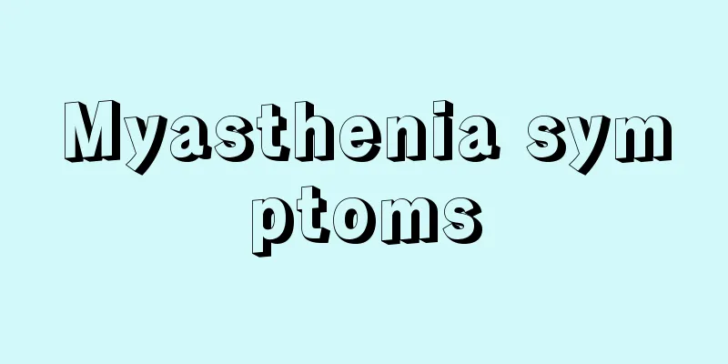 Myasthenia symptoms