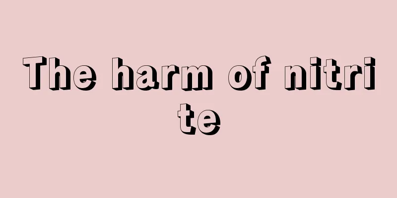 The harm of nitrite