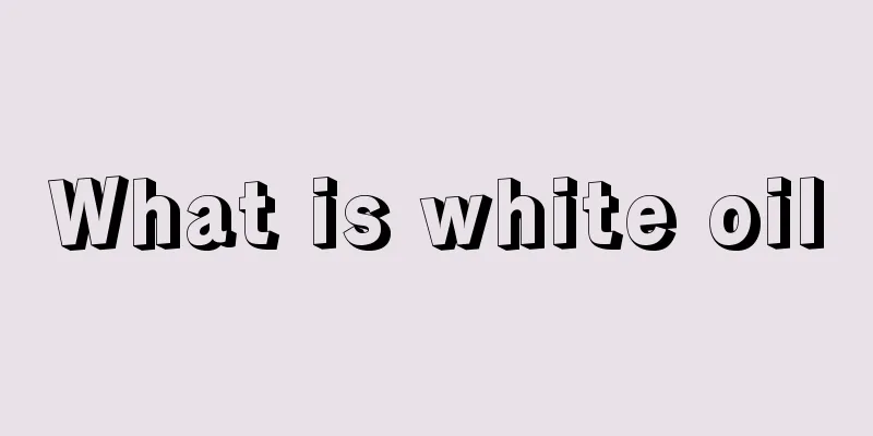 What is white oil