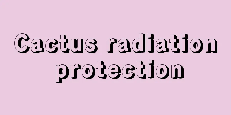 Cactus radiation protection