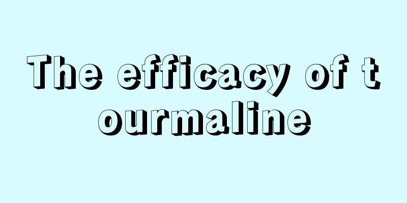 The efficacy of tourmaline