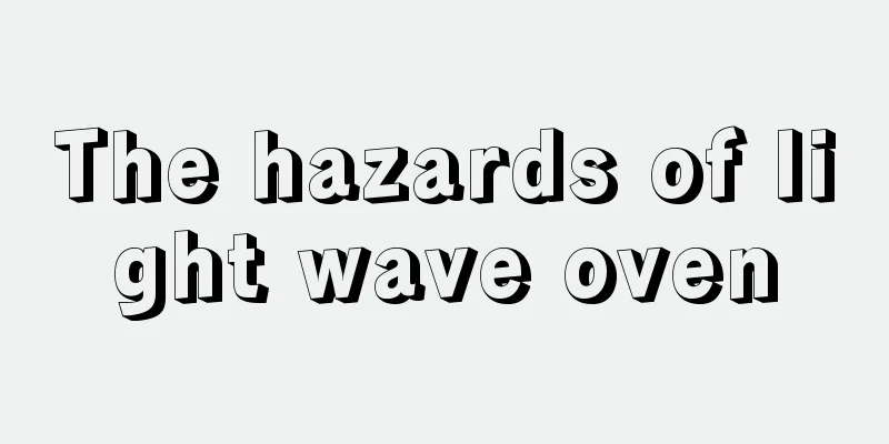 The hazards of light wave oven