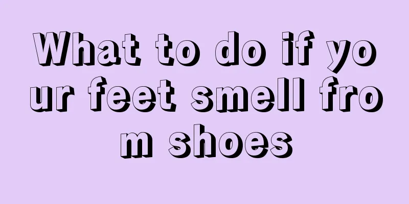 What to do if your feet smell from shoes