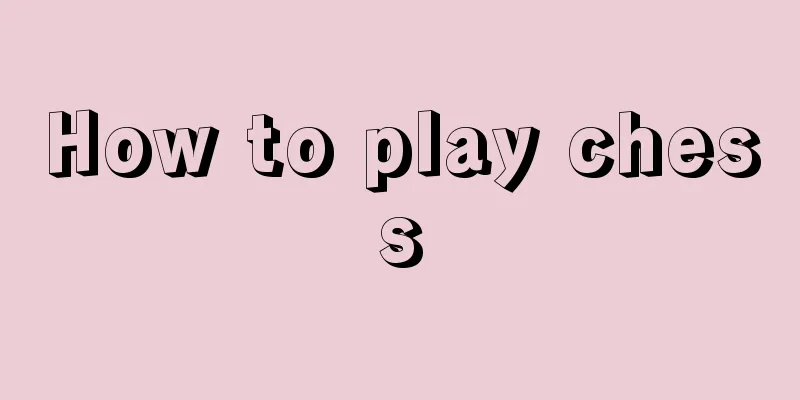 How to play chess