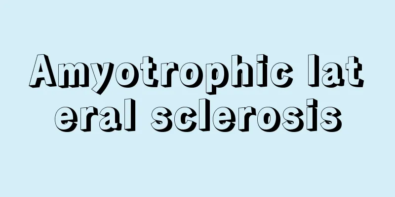 Amyotrophic lateral sclerosis
