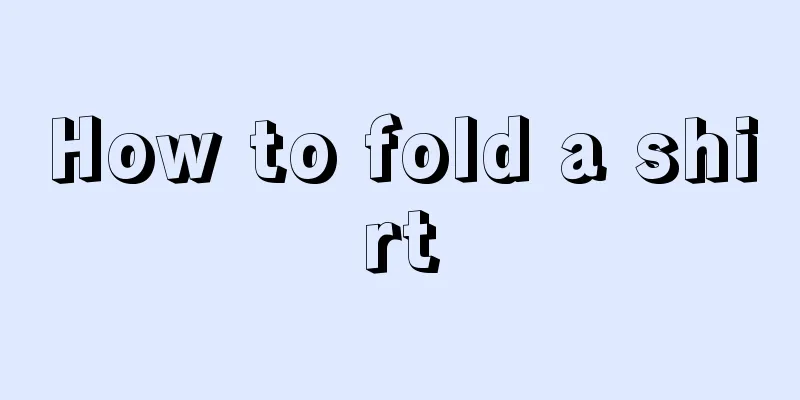 How to fold a shirt