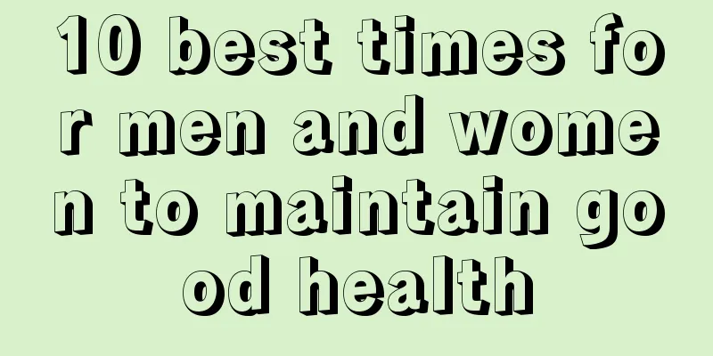 10 best times for men and women to maintain good health