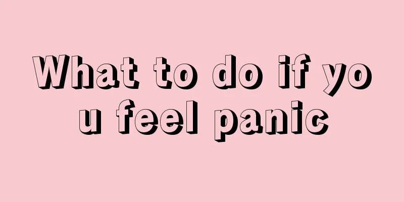What to do if you feel panic