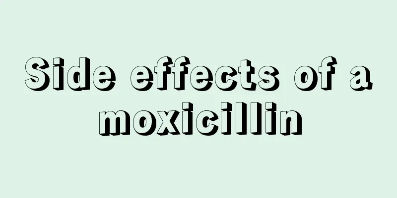 Side effects of amoxicillin