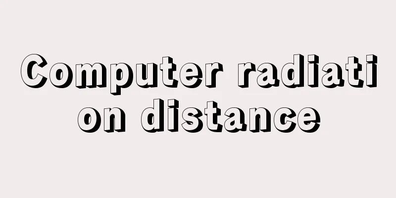 Computer radiation distance