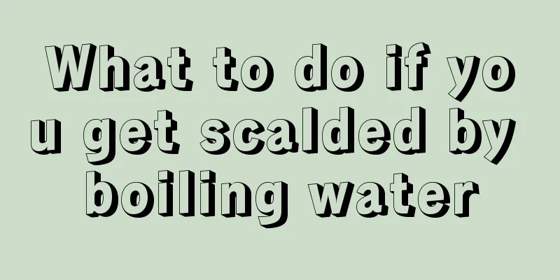 What to do if you get scalded by boiling water