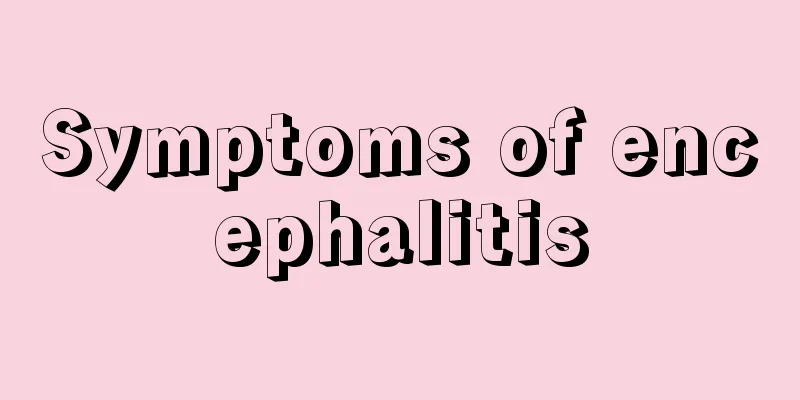Symptoms of encephalitis