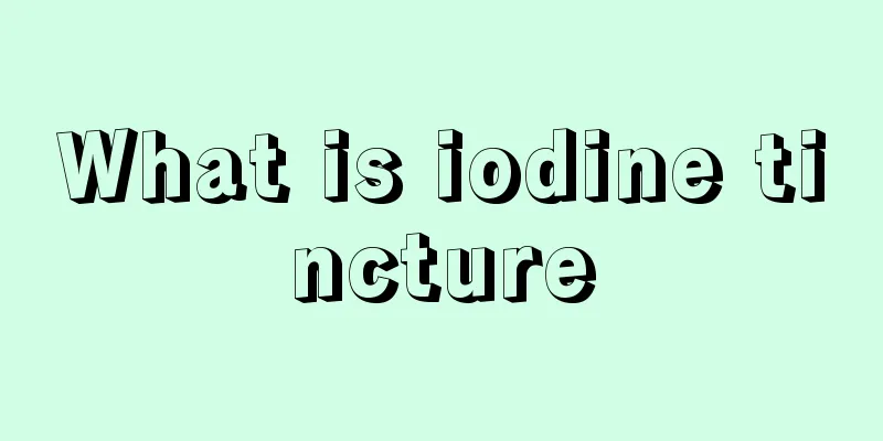 What is iodine tincture