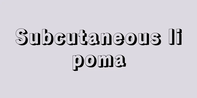 Subcutaneous lipoma