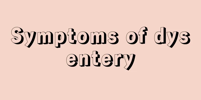 Symptoms of dysentery