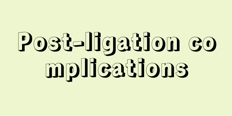 Post-ligation complications