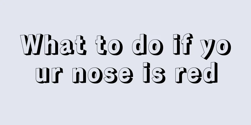 What to do if your nose is red