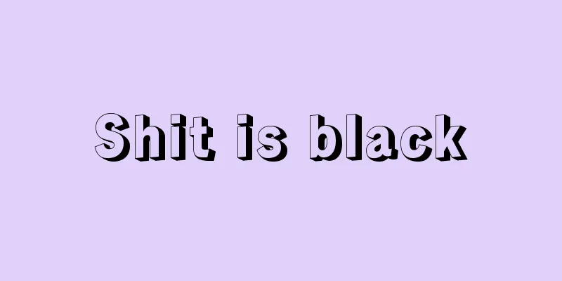 Shit is black