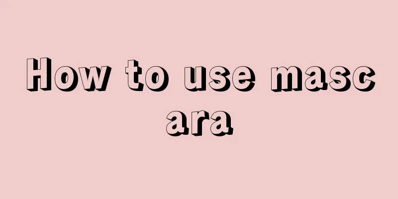 How to use mascara