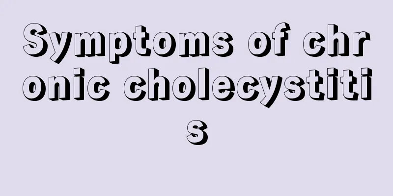 Symptoms of chronic cholecystitis