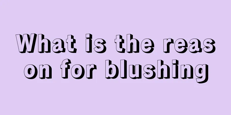What is the reason for blushing