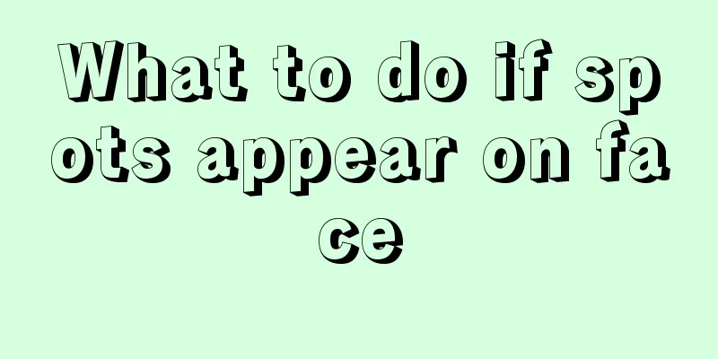 What to do if spots appear on face