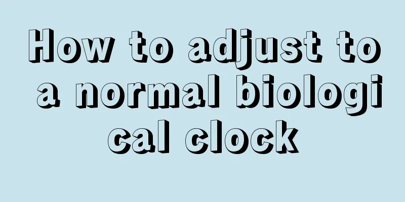 How to adjust to a normal biological clock